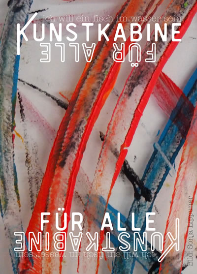 Das Bild ist ein Plakat für das Projekt «Kunstkabine für Alle». Der Hintergrund ist ein abstraktes Gemälde mit roten, blauen und schwarzen Pinselstrichen auf hellem Grund. Es ist Bild von Sonja Lippuner. Darüber der Titel «Kunstkabine für Alle» in weisser Grossschrift, teilweise spiegelverkehrt.